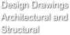 Design Drawings Architectural and Structural